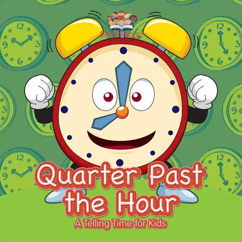 Quarter Past the Hour- A Telling Time for Kids