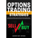 Options Trading Strategies: Learn How To Improve Your Options Trading Business With The Best-Proven Strategies and Create a Six-Figure Business
