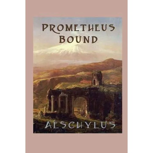 Prometheus Bound: A Classic Greek Tragedy