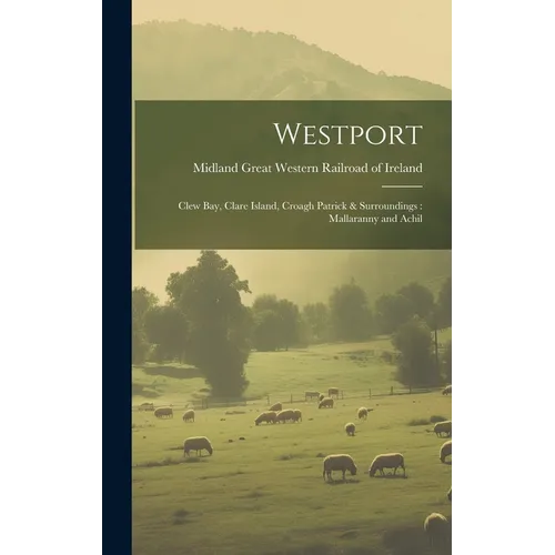 Westport: Clew Bay, Clare Island, Croagh Patrick & Surroundings: Mallaranny and Achil