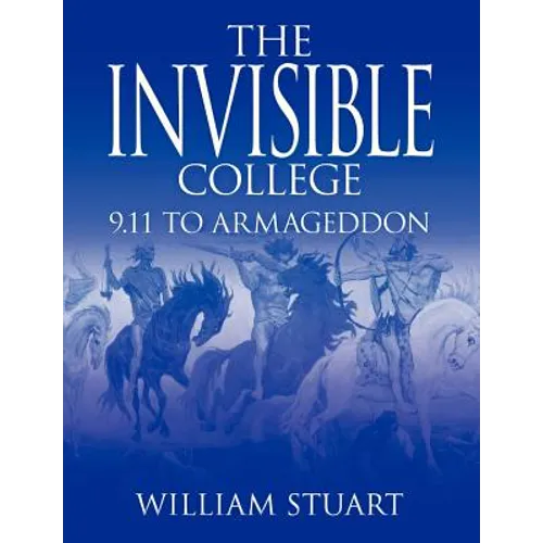 The Invisible College: 9.11 to Armageddon