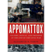 Appomattox: Victory, Defeat, and Freedom at the End of the Civil War
