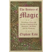 The History of Magic - Including a Clear and Precise Exposition of its Procedure, Its Rites and Its Mysteries
