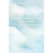 Contemplating Courage: A Reflective Journaling Companion When Living with Cancer