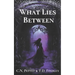 What Lies Between
