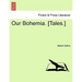 Our Bohemia. [Tales.] Vol. II
