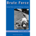 Brute Force: Animal Police and the Challenge of Cruelty