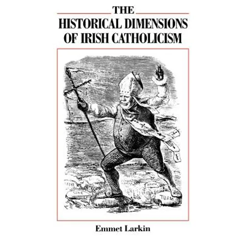 The Historical Dimensions of Irish Catholicism
