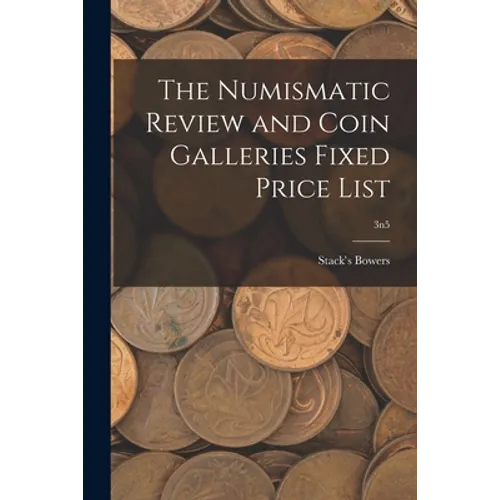 The Numismatic Review and Coin Galleries Fixed Price List; 3n5
