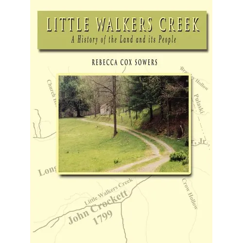 Little Walkers Creek - A History of the Land and Its People