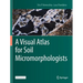 A Visual Atlas for Soil Micromorphologists