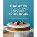 Diabetes Desserts Cookbook: Carb-Smart Recipes to Satisfy Your Cravings