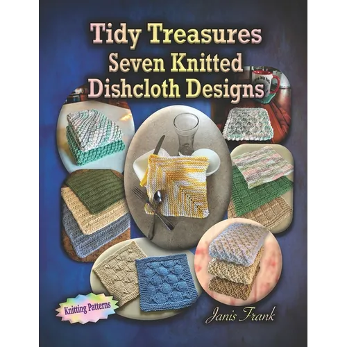 Tidy Treasures: Seven Knitted Dishcloth Designs