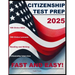 Citizenship Test Prep: Fast and Easy