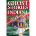 Ghost Stories of Indiana