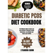 Diabetic Pcos Diet Cookbook: The Ultimate Guide to Quick and Easy Recipes to Manage Insulin Resistance, Lose Weight and Boost your Fertility