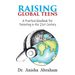 Raising Global Teens: A Practical Handbook for Parenting in the 21st Century