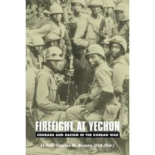 Firefight at Yechon: Courage and Racism in the Korean War