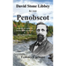 David Stone Libbey - He Was Penobscot