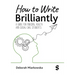 How to Write Brilliantly: A Guide for Nursing, Health & Social Care Students