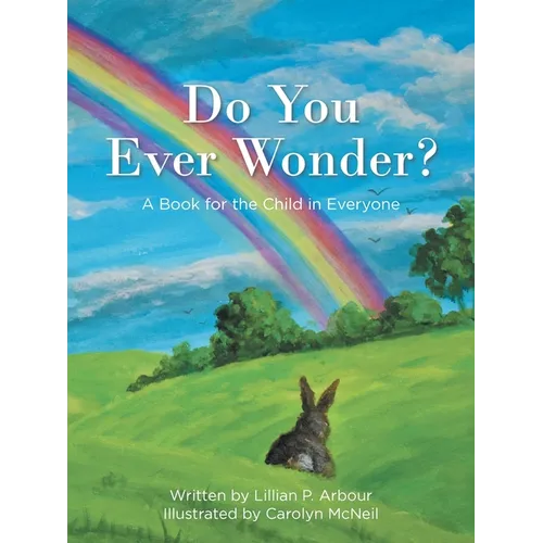 Do You Ever Wonder?: A Book for the Child in Everyone