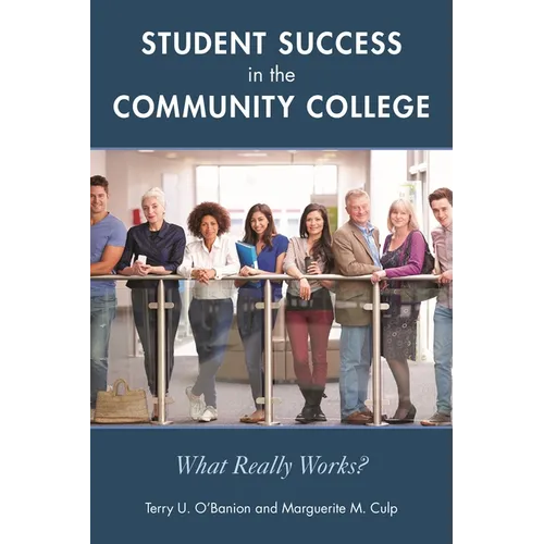 Student Success in the Community College: What Really Works?