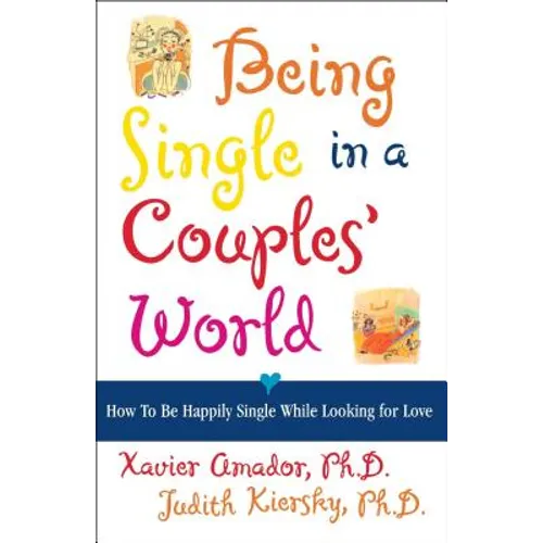 Being Single in a Couple's World: How to Happily Single While Looking for Love