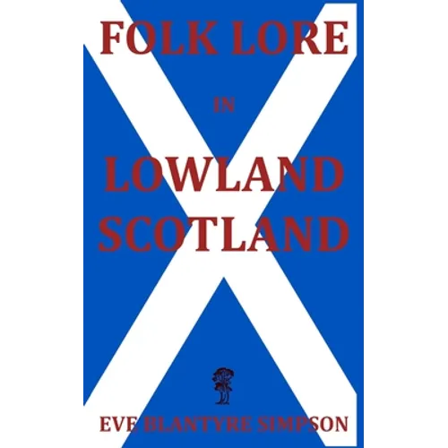 Folk Lore in Lowland Scotland
