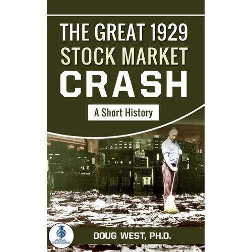 The Great 1929 Stock Market Crash: A Short History