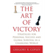 The Art of Victory: Strategies for Personal Success and Global Survival in a Changing World
