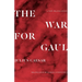 The War for Gaul: A New Translation