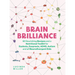 Brain Brilliance: 60 Nourishing Recipes and a Nutritional Toolkit for Dyslexia, Dyspraxia, Adhd, Autism and All Neurodivergent Kids