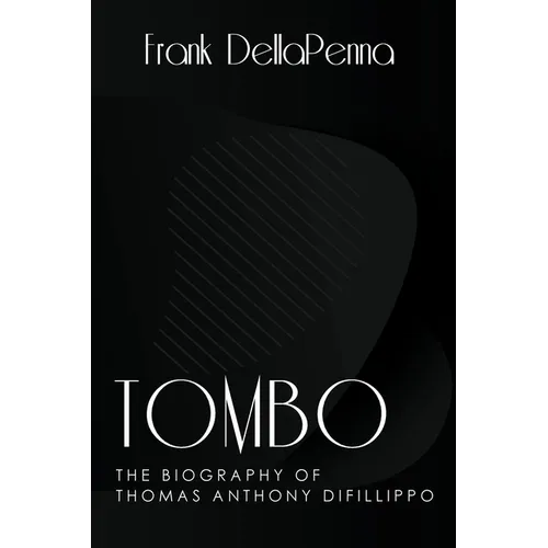 Tombo, The Biography of Thomas Anthony DiFillippo