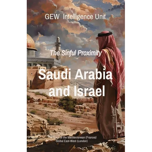 Saudi Arabia and Israel: The Sinful Proximity