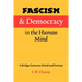 Fascism and Democracy in the Human Mind: A Bridge Between Mind and Society
