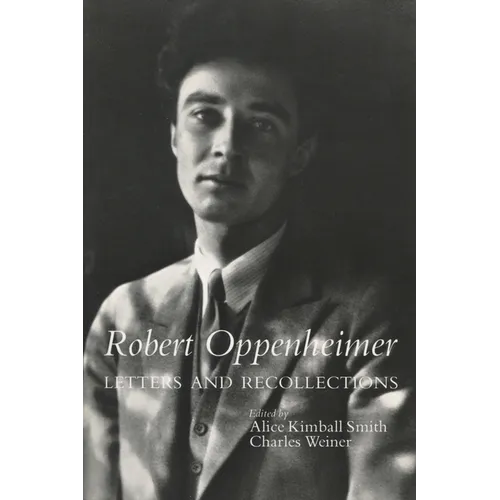 Robert Oppenheimer: Letters and Recollections