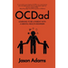 OCDad: Learning to Be a Parent With a Mental Health Disorder