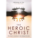 The Heroic Christ