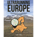 Ultrarunning Europe: Explorations of European Long Distance and Extreme Trails Through Running