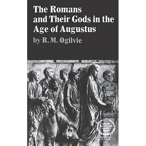 The Romans and Their Gods in the Age of Augustus