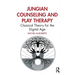 Jungian Counseling and Play Therapy: Classical Theory for the Digital Age