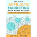 The Only Affiliate Marketing Book Worth Reading: Actionable Tips To Help You Reach A $10,000 Monthly Revenue Without Having A Website (Learn How To Av