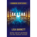 Akasha: Spiritual Experiences of Accessing the Infinite Intelligence of Our Souls