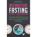Intermittent Fasting for Women: Hidden Truths about Losing Weight and Living a Healthy Life Effortlessly