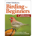 Stan Tekiela's Birding for Beginners: California: Your Guide to Feeders, Food, and the Most Common Backyard Birds