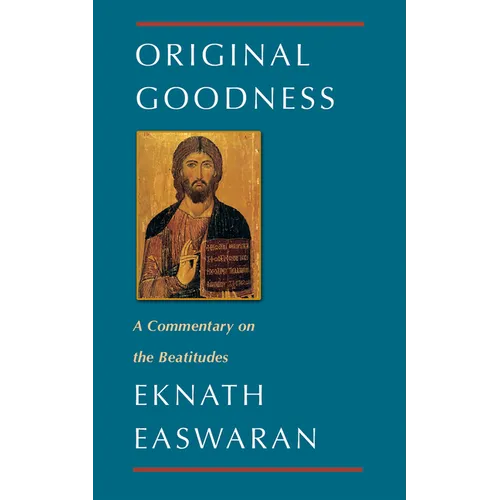 Original Goodness: A Commentary on the Beatitudes