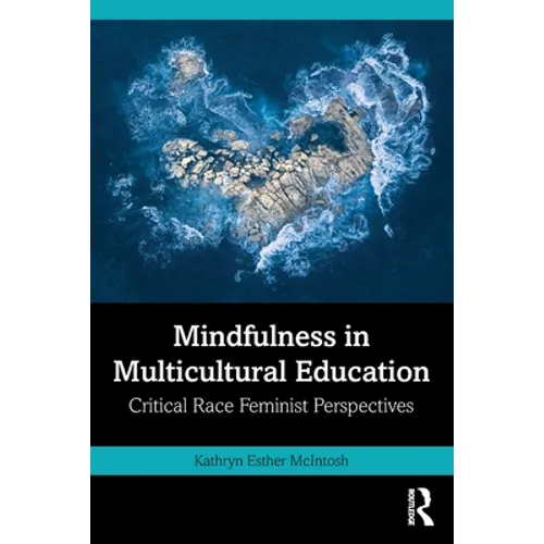 Mindfulness in Multicultural Education: Critical Race Feminist Perspectives