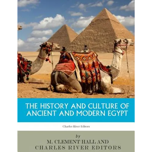 The History and Culture of Ancient and Modern Egypt