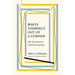 Write Yourself Out of a Corner: 100 Exercises to Unlock Creativity