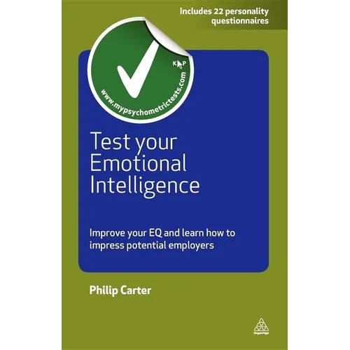 Test Your Emotional Intelligence: Improve Your EQ and Learn How to Impress Potential Employers